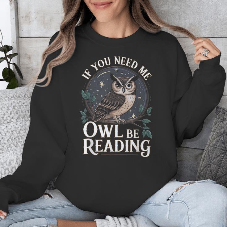 If You Need Me Owl Be Reading Book Students Lover Unisex Sweatshirt