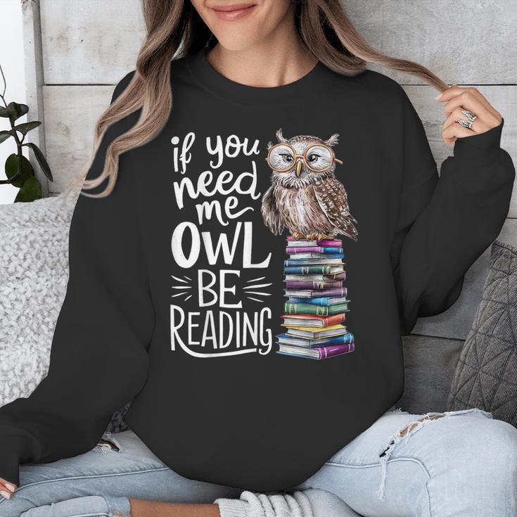 If You Need Me Owl Be Reading Cute Owl Book Lover Unisex Sweatshirt