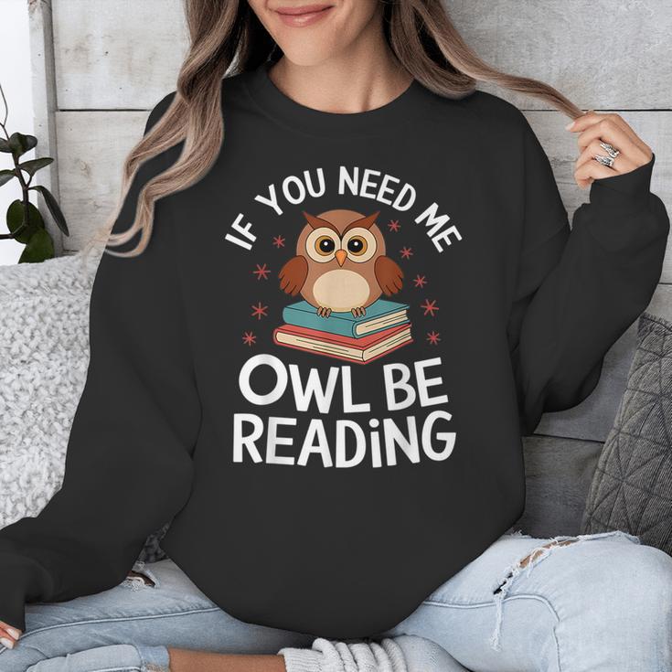 If You Need Me Owl Be Reading Cute Owl Book Unisex Sweatshirt If You Need Me Owl Be Reading Cute Owl Book Unisex Sweatshirt