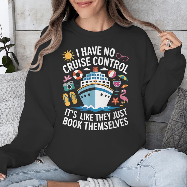 I Have No Control On A Cruise They Book Themselves Cruise Unisex Sweatshirt