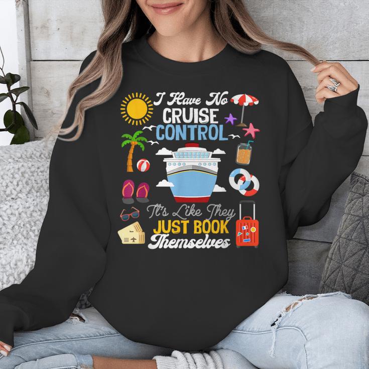 I Have No Cruise Control-It’s Like They Just Book Themselves Unisex Sweatshirt