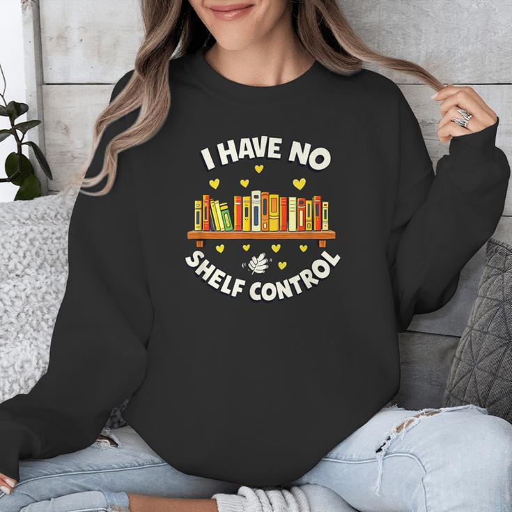 I Have No Shelf Control Book Lover Playful Bookworm Unisex Sweatshirt I Have No Shelf Control Book Lover Playful Bookworm Unisex Sweatshirt