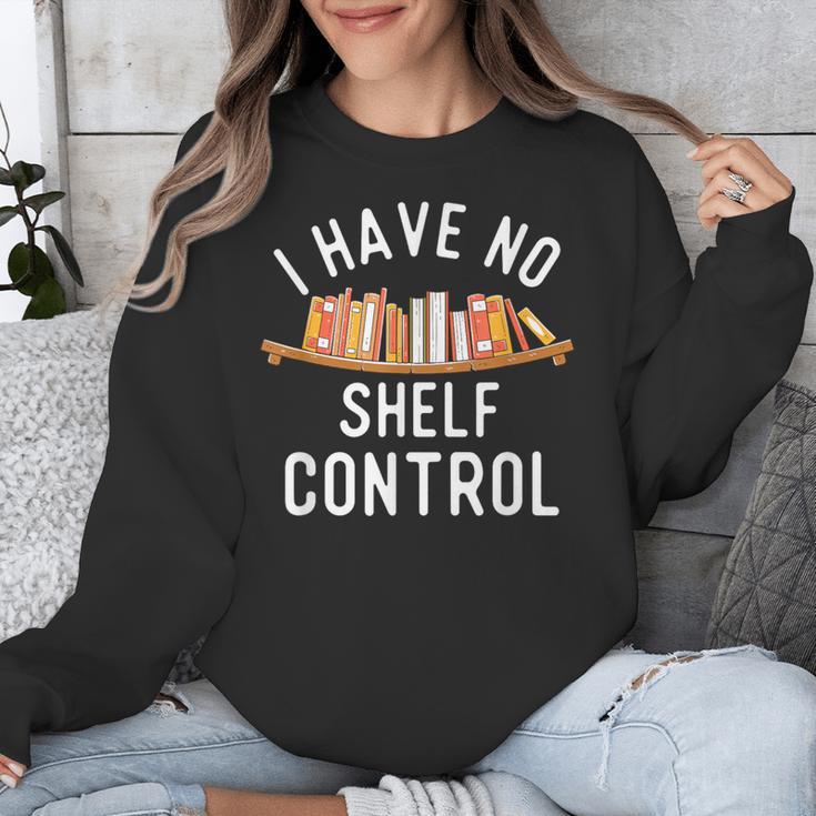 I Have No Shelf Control Book Lover Reading Bookworm Reader Unisex Sweatshirt