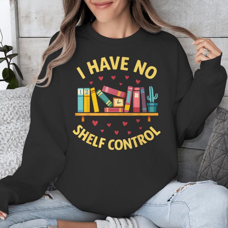 I Have No Shelf Control Librarian Books Reader Library Book Unisex Sweatshirt