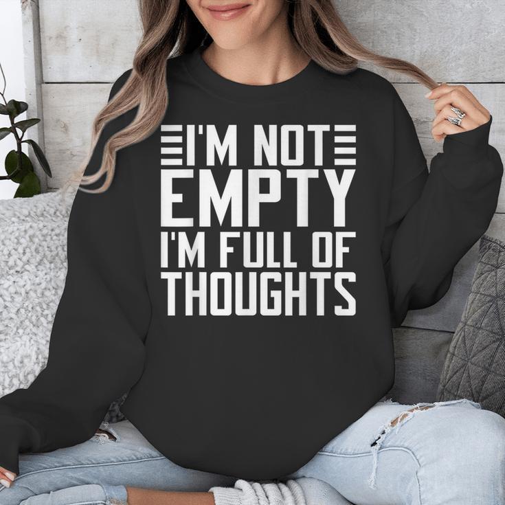 Im Not Empty Im Full Of Thoughts Introvert Unisex Sweatshirt Im Not Empty Im Full Of Thoughts Introvert Unisex Sweatshirt