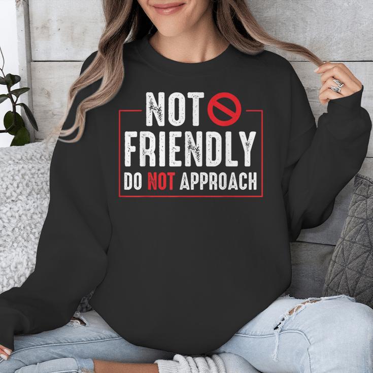 Not Friendly Do Not Approach Witty Introvert Tee Unisex Sweatshirt Not Friendly Do Not Approach Witty Introvert Tee Unisex Sweatshirt