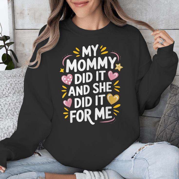 Nurse Mom My Mommy Did It And She Did It For Me Graduation Unisex Sweatshirt