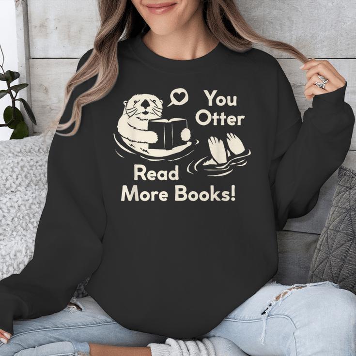 You Otter Read More Books Cute Otter Book Lover Unisex Sweatshirt