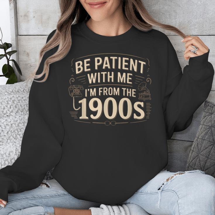 Be Patient With Me I'm From The 1900s Retro Quote Unisex Sweatshirt