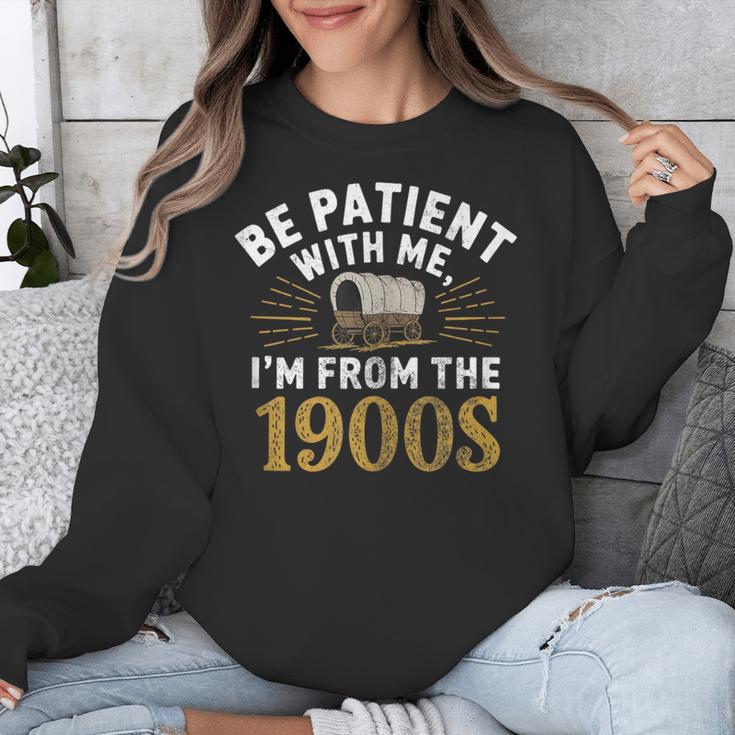 Be Patient I'm From The 1900s Unisex Sweatshirt