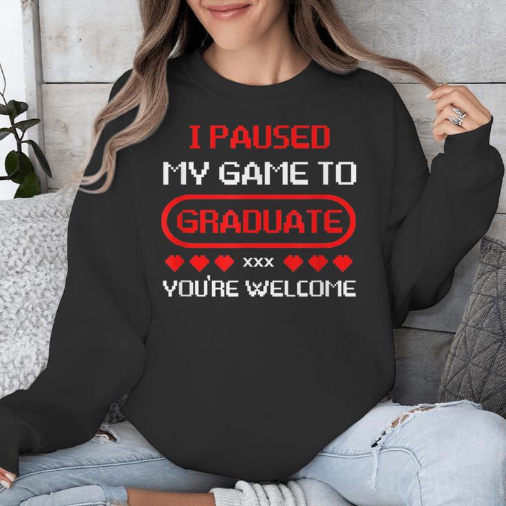 I Paused My Game To Graduate Graduation Unisex Sweatshirt