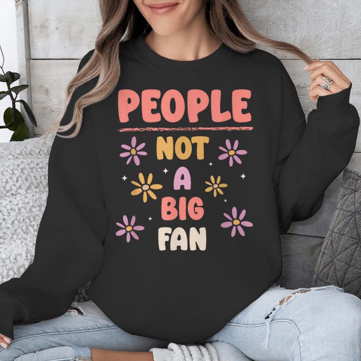 People Not A Big Fan Introverted Person Awkward Introvert Unisex Sweatshirt People Not A Big Fan Introverted Person Awkward Introvert Unisex Sweatshirt