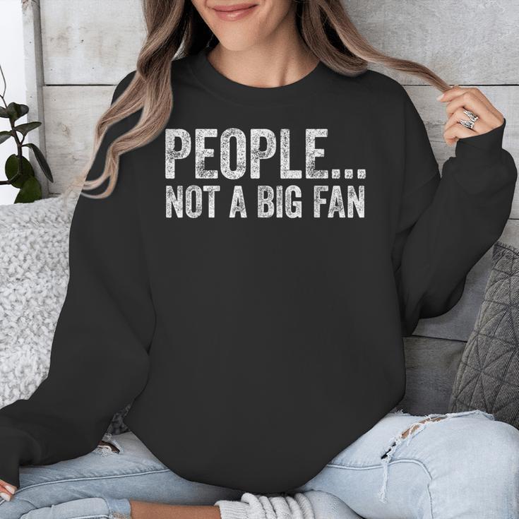 People Not A Big Fan Sarcasm Introvert Sarcastic Distressed Unisex Sweatshirt People Not A Big Fan Sarcasm Introvert Sarcastic Distressed Unisex Sweatshirt