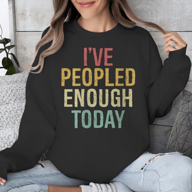 I Have Peopled Enough Today Introvert Unisex Sweatshirt I Have Peopled Enough Today Introvert Unisex Sweatshirt