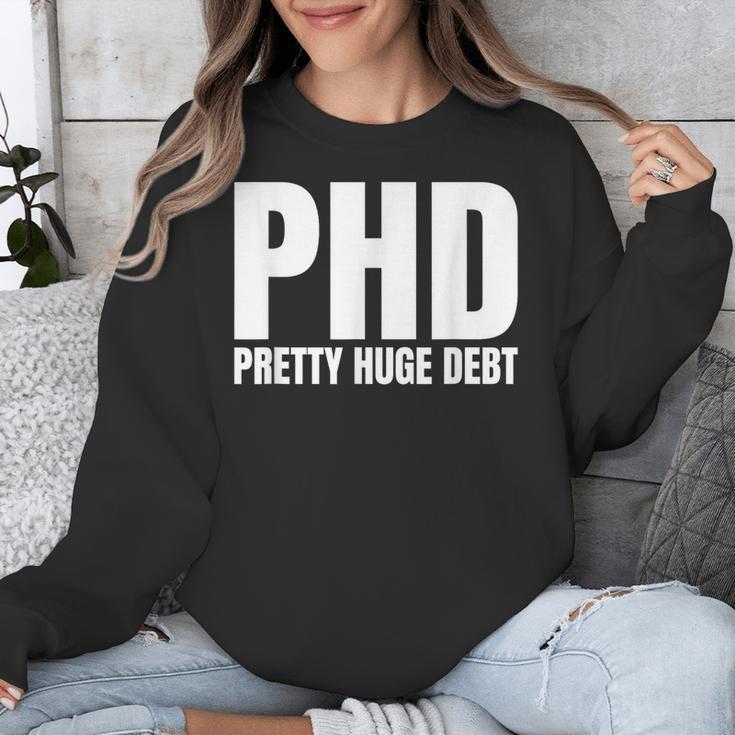 PHD Pretty Huge Debt Doctoral Degree PHD Graduation Unisex Sweatshirt