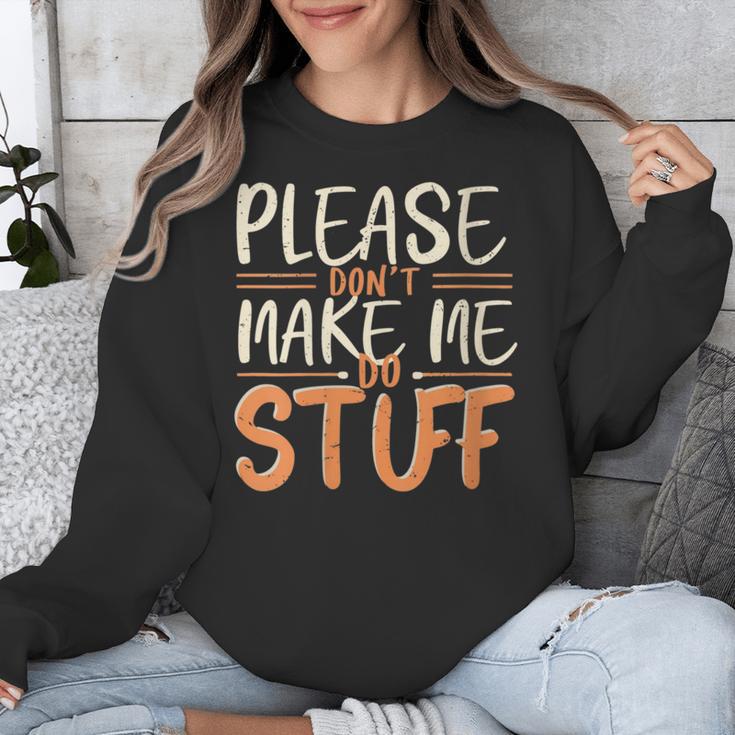 Please Don't Make Me Do Stuff Introvert Teen Lazy Gag Unisex Sweatshirt Please Don't Make Me Do Stuff Introvert Teen Lazy Gag Unisex Sweatshirt