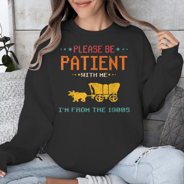 Please Be Patient With Me I'm From The 1900s 2024 Mom Dad Unisex Sweatshirt
