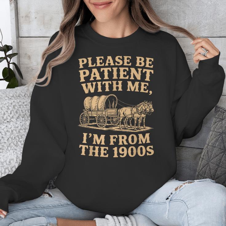 Please Be Patient With Me I'm From The 1900s Art Unisex Sweatshirt