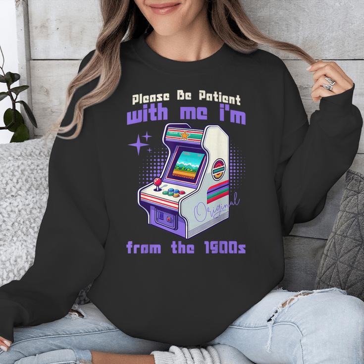 Please Be Patient With Me I'm From The 1900s Gamer Gaming Unisex Sweatshirt