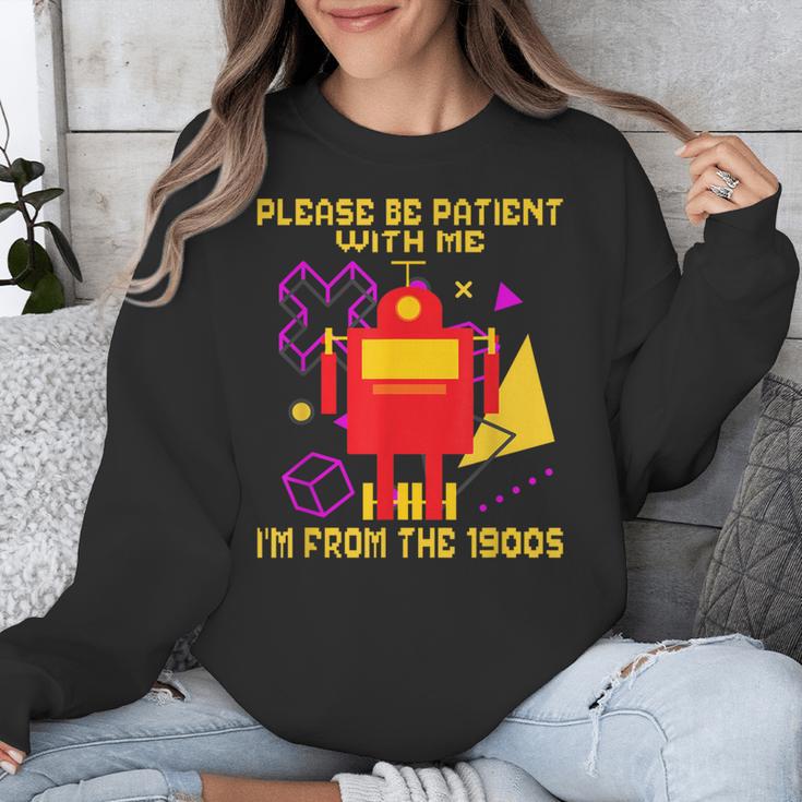 Please Be Patient With Me I'm From The 1900s Gen X Robot Unisex Sweatshirt