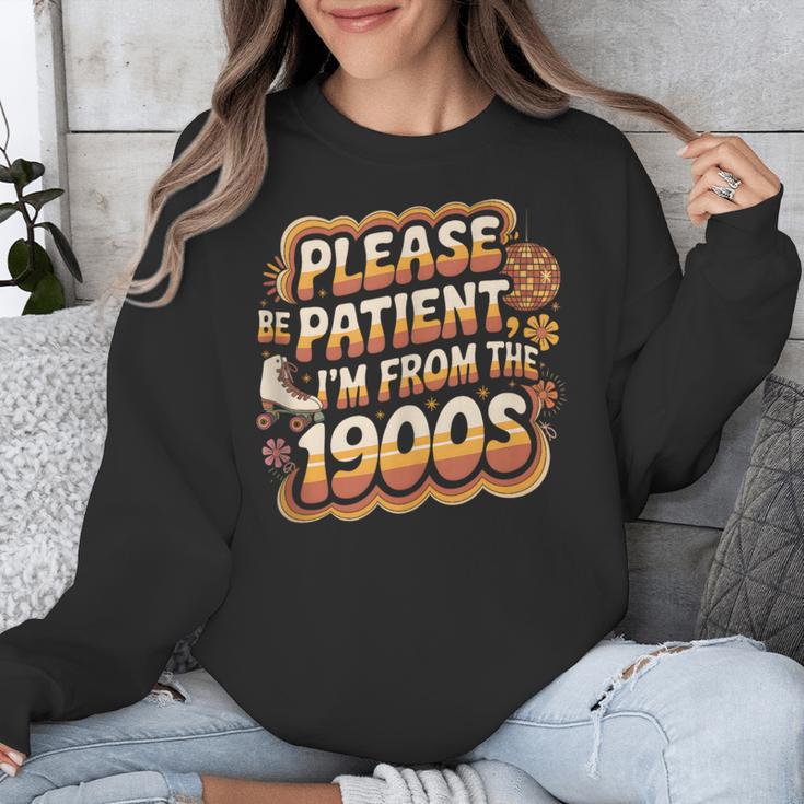 Please Be Patient I'm From The 1900s Groovy Women Unisex Sweatshirt Please Be Patient I'm From The 1900s Groovy Women Unisex Sweatshirt