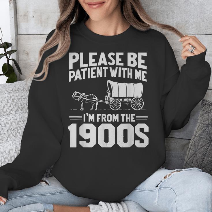 Please Be Patient I'm From The 1900s Over The Hill Unisex Sweatshirt Please Be Patient I'm From The 1900s Over The Hill Unisex Sweatshirt