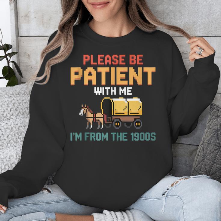 Please Be Patient With My I'm From The 1900s Old Retro Unisex Sweatshirt Please Be Patient With My I'm From The 1900s Old Retro Unisex Sweatshirt