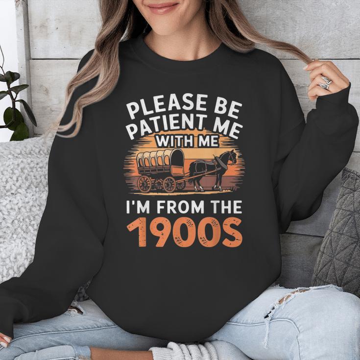 Please Be Patient With Me I'm From The 1900s Old Unisex Sweatshirt