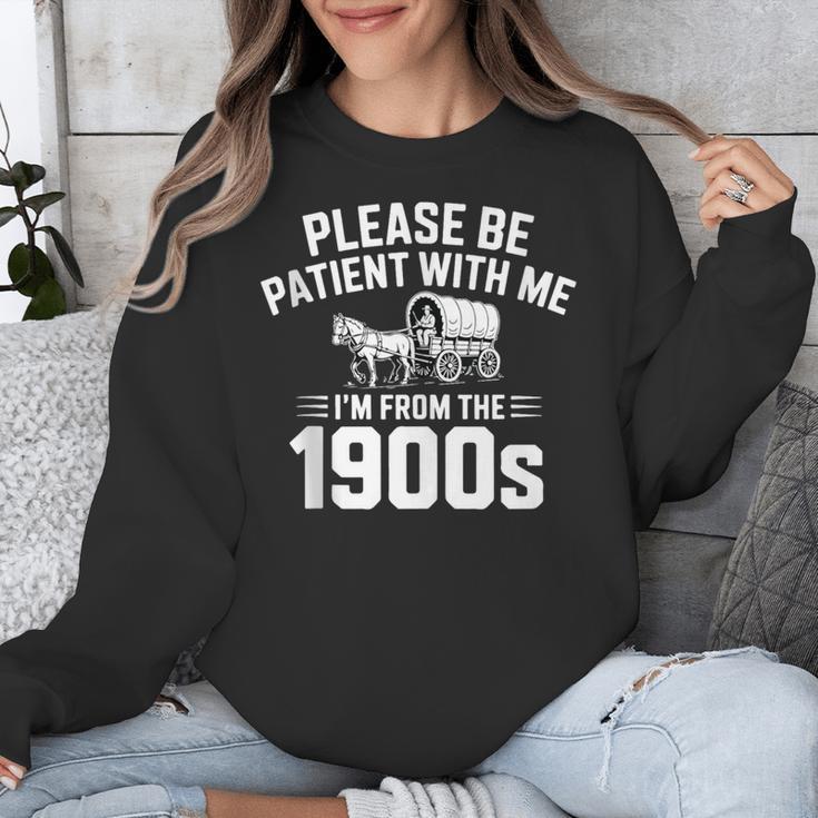 Please Be Patient With My I'm From The 1900s Sarcastic Unisex Sweatshirt