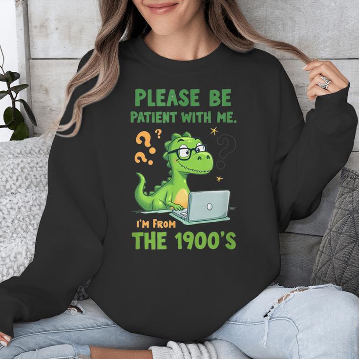 Please Be Patient With Me I'm From The 1900s Soft Tee Unisex Sweatshirt