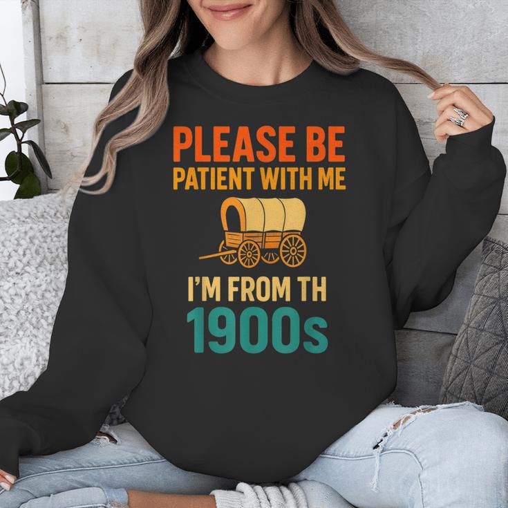 Please Be Patient I'm From The 1900s Vintage Father Day Men Unisex Sweatshirt Please Be Patient I'm From The 1900s Vintage Father Day Men Unisex Sweatshirt