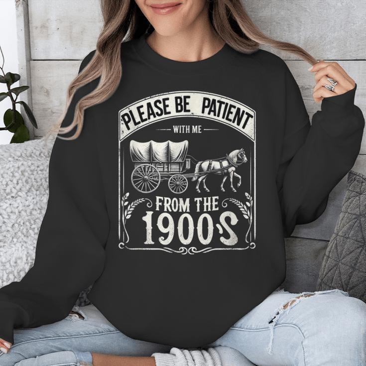 Please Be Patient With Me I'm From The 1900s Vintage Vibes Unisex Sweatshirt Please Be Patient With Me I'm From The 1900s Vintage Vibes Unisex Sweatshirt