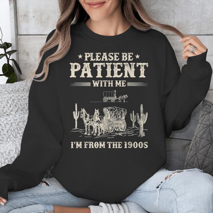 Please Be Patient With Me I'm From The 1900s Women Unisex Sweatshirt Please Be Patient With Me I'm From The 1900s Women Unisex Sweatshirt