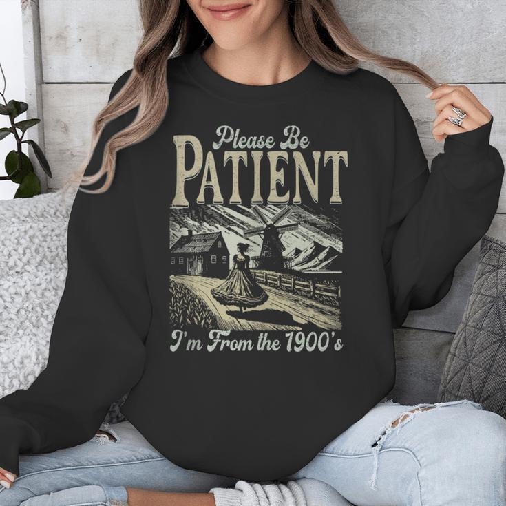 Please Be Patient With Me I'm From The 1900s For Women Unisex Sweatshirt