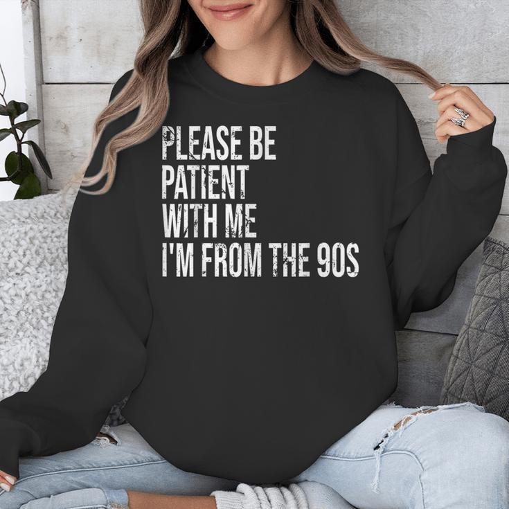 Please Be Patient With Me I’m From The 90s Kid Nostalgia Unisex Sweatshirt