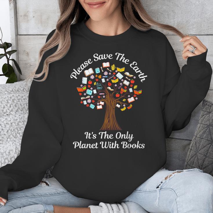 Please Save The Earth It's The Only Planet With Books Unisex Sweatshirt Please Save The Earth It's The Only Planet With Books Unisex Sweatshirt