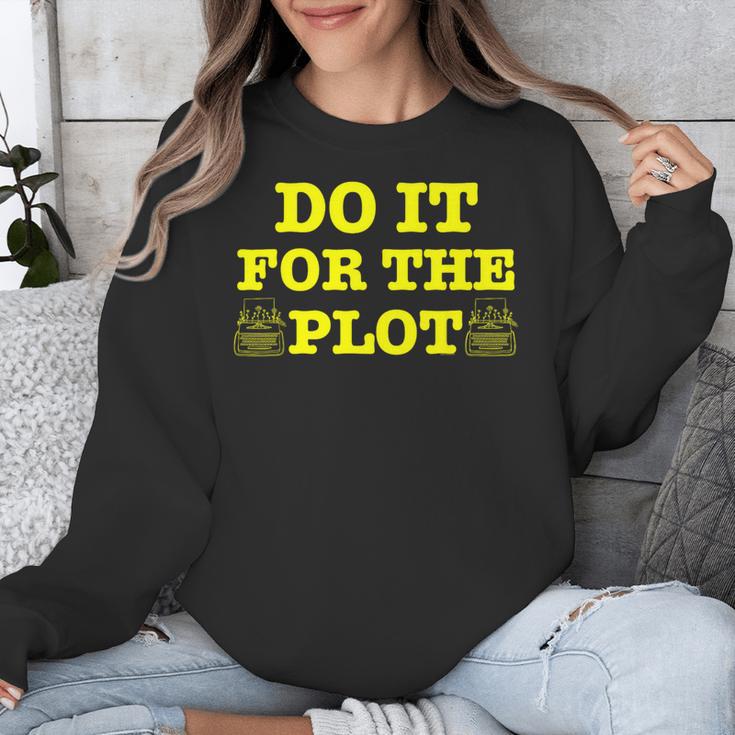 Do It For The PLOT Writer Author Book Journalist Meme Unisex Sweatshirt