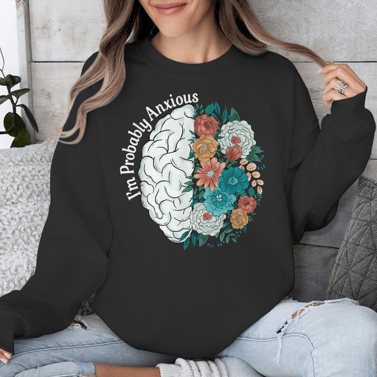 Probably Anxious Mental Health Quote Introverts People Unisex Sweatshirt