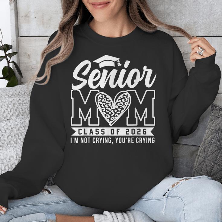 Proud Senior 2026 Mom Im Not Crying You'Re Crying Graduation Unisex Sweatshirt