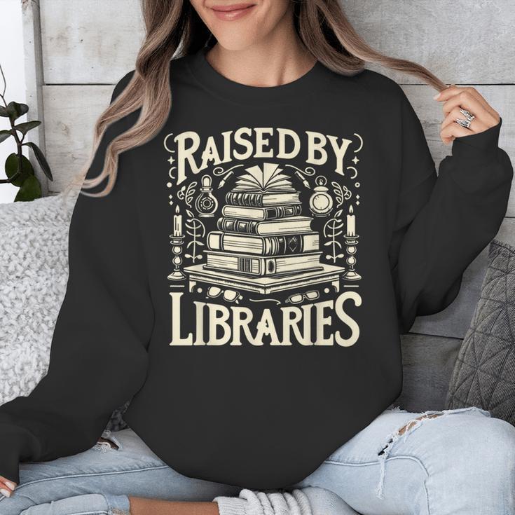 Raised By Libraries Reader Book Bibliophile Unisex Sweatshirt