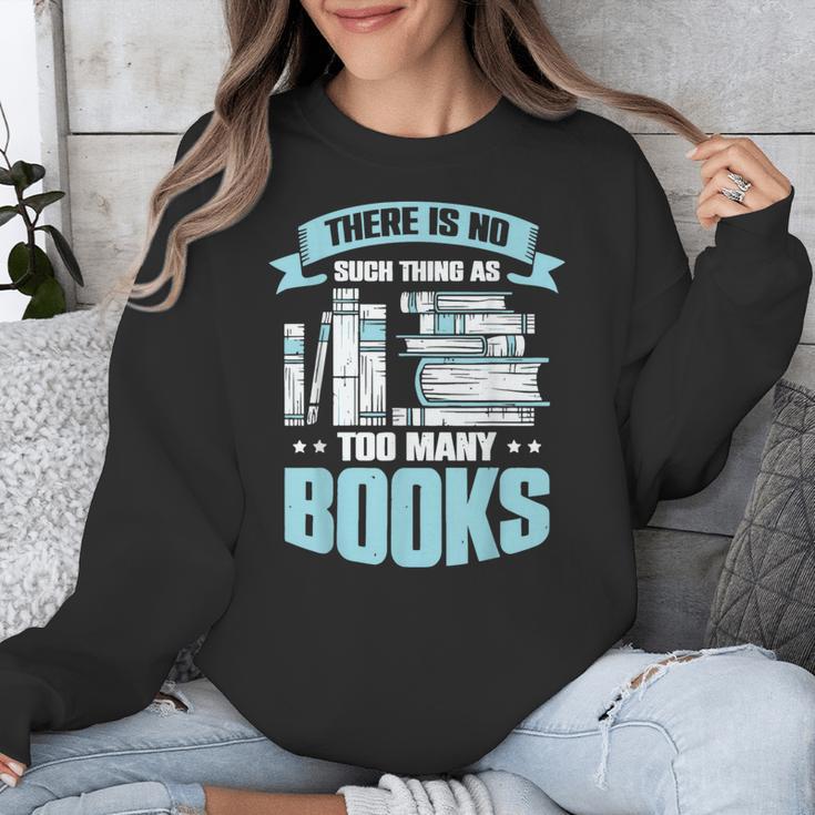 There Is No Such Thing As Too Many Books Shirt Bookish Unisex Sweatshirt