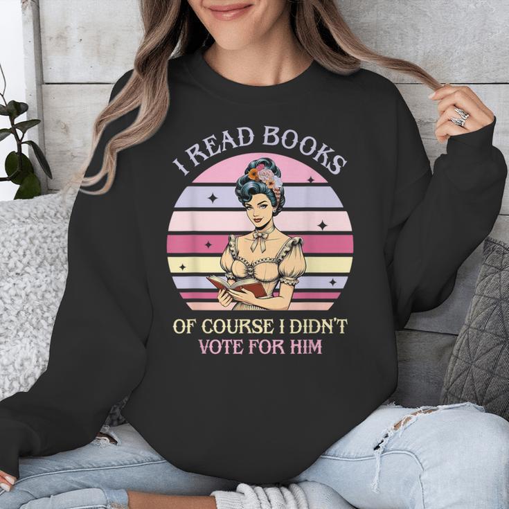 I Read Books Of Course I Didn't Vote For Him Vintage Quote Unisex Sweatshirt I Read Books Of Course I Didn't Vote For Him Vintage Quote Unisex Sweatshirt