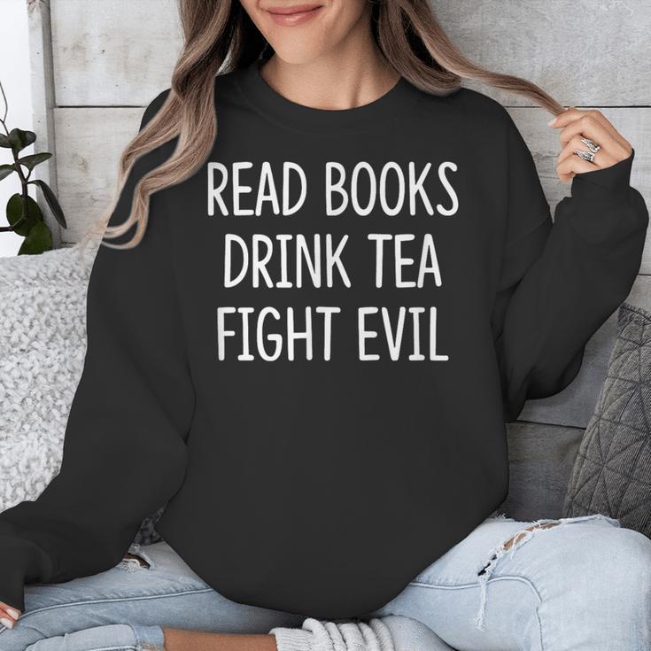 Read Books Drink Tea Fight Evil Unisex Sweatshirt