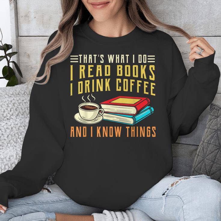 That What i Do i Read Books And i Know Things Coffee Reading Unisex Sweatshirt That What i Do i Read Books And i Know Things Coffee Reading Unisex Sweatshirt