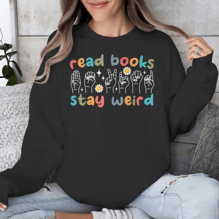 Read Books Stay Weird Sign Language ASL Teacher Book Lover Unisex Sweatshirt Read Books Stay Weird Sign Language ASL Teacher Book Lover Unisex Sweatshirt