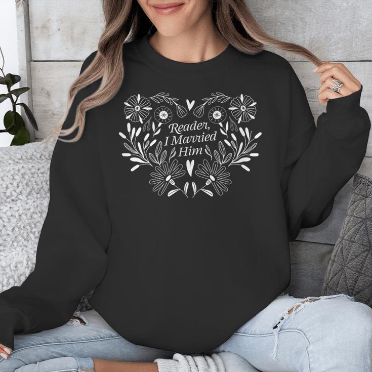 Reader I Married Him Romance Book Lover Reading Unisex Sweatshirt Reader I Married Him Romance Book Lover Reading Unisex Sweatshirt