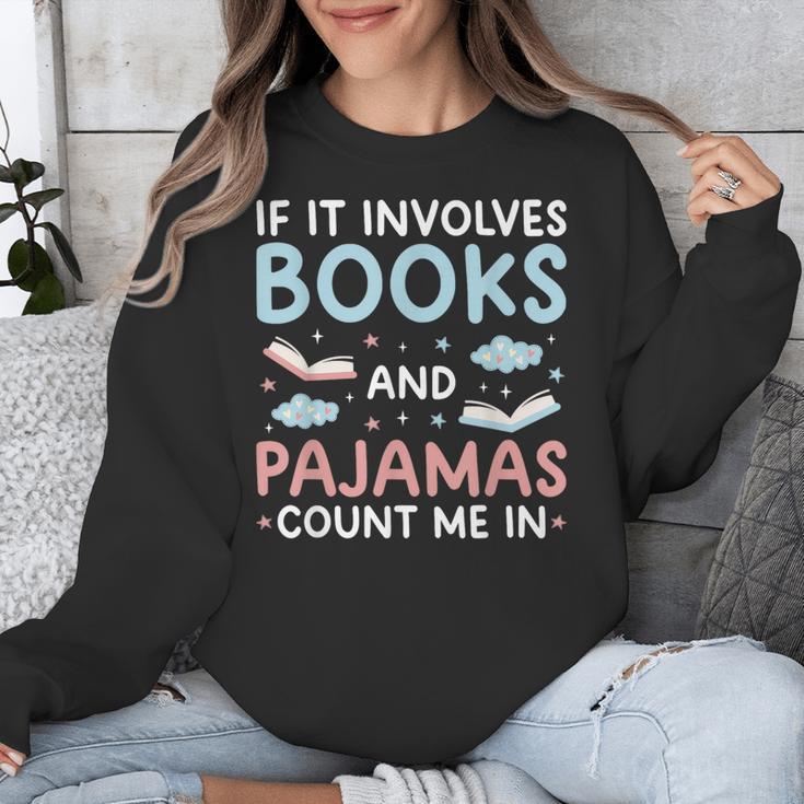 Reading Bedtime If It Involves Books And Pajamas Count Me In Unisex Sweatshirt