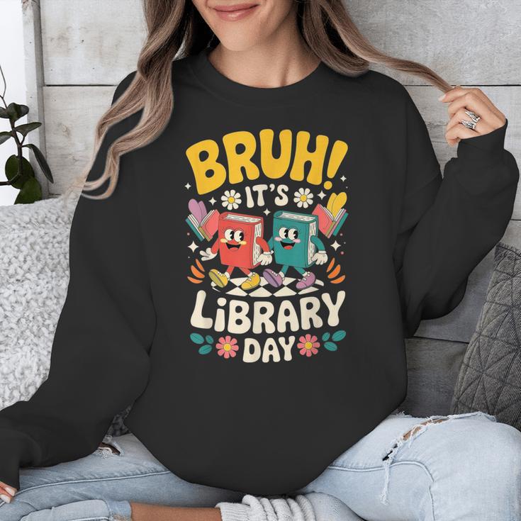 Reading Book Lover School Librarian Bruh It's Library Day Unisex Sweatshirt