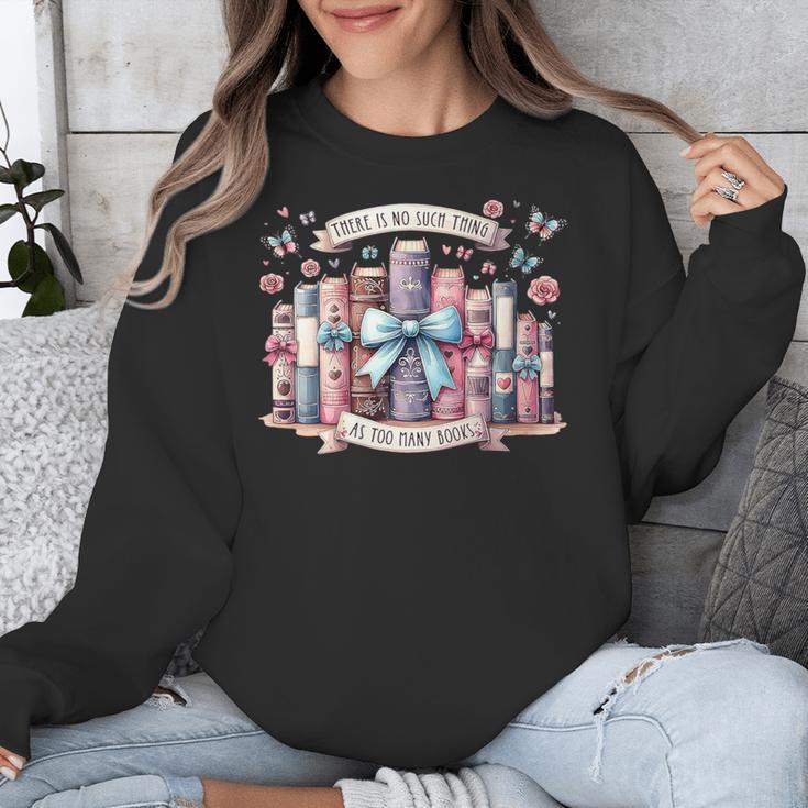 There’s No Such Thing As Too Many Books Unisex Sweatshirt