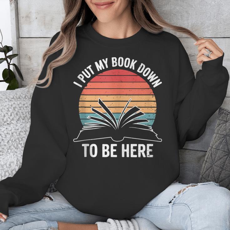 Retro I Put My Book Down To Be Here For Book Lover Unisex Sweatshirt